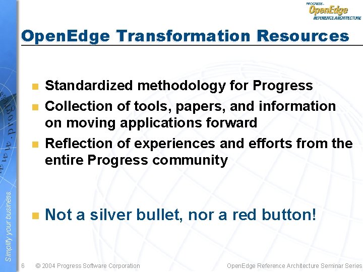 Open. Edge Transformation Resources n n Simplify your business n n 6 Standardized methodology