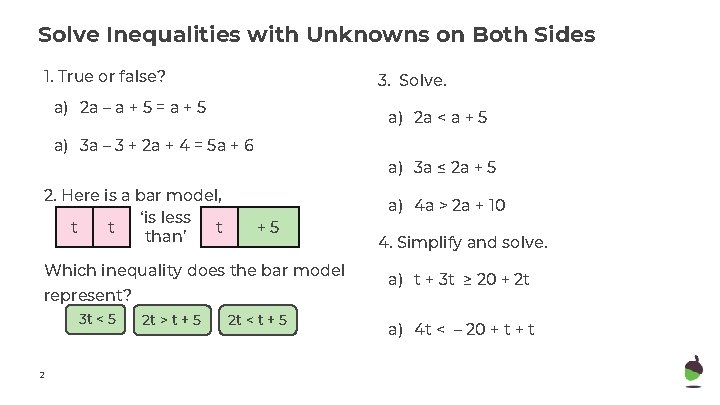 Solve Inequalities with Unknowns on Both Sides 1. True or false? 3. Solve. a)