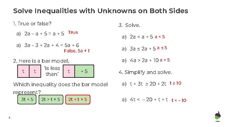 Solve Inequalities with Unknowns on Both Sides 1. True or false? 3. Solve. a)