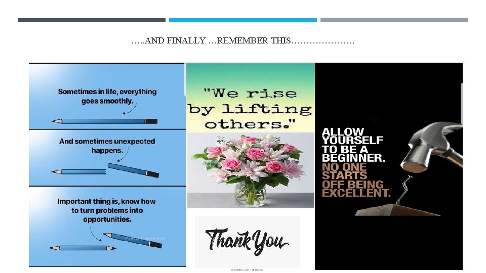 …. . AND FINALLY …REMEMBER THIS………………… 