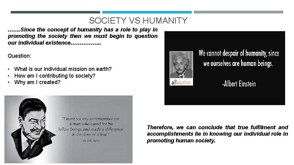 SOCIETY VS HUMANITY ……. Since the concept of humanity has a role to play
