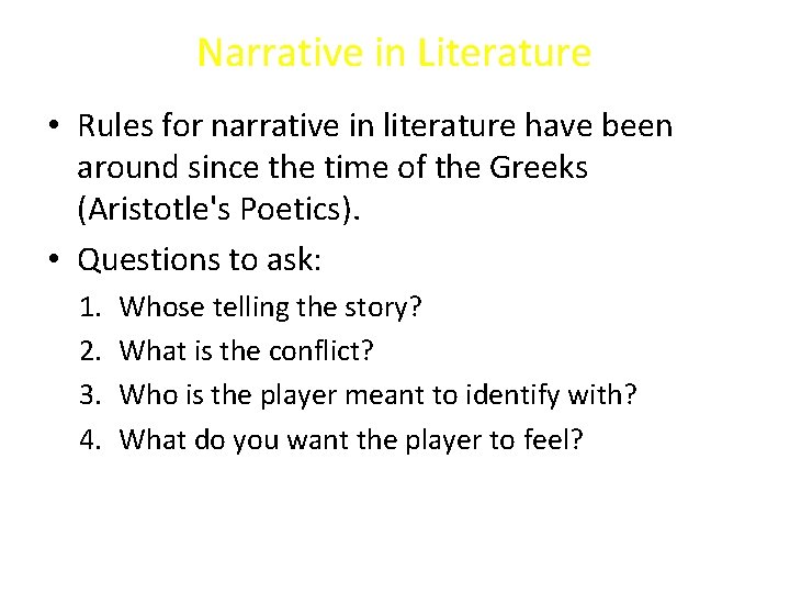 Narrative in Literature • Rules for narrative in literature have been around since the