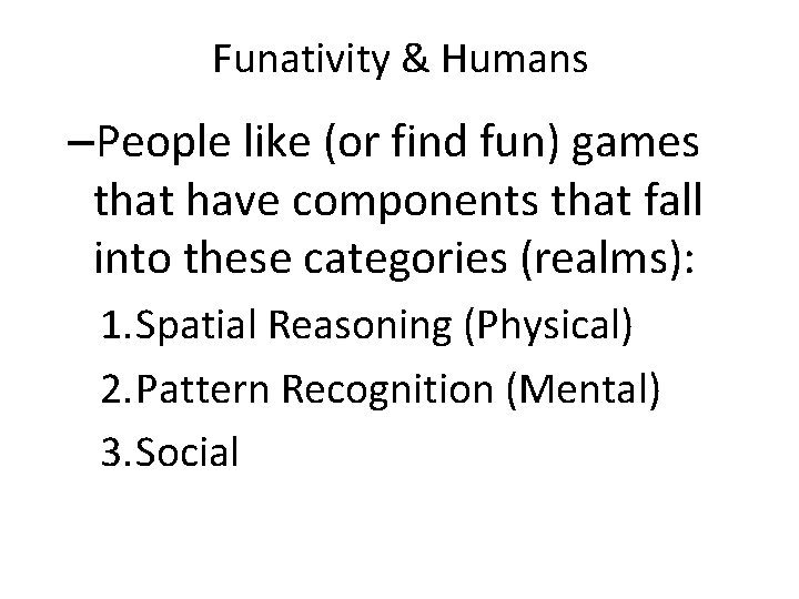 Funativity & Humans –People like (or find fun) games that have components that fall