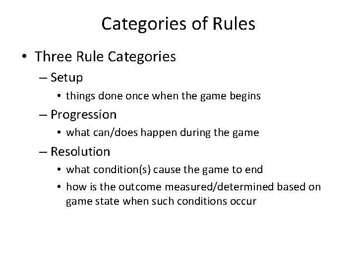 Categories of Rules • Three Rule Categories – Setup • things done once when