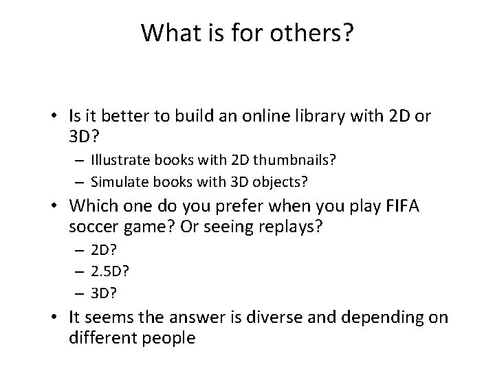 What is for others? • Is it better to build an online library with