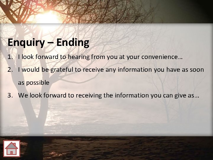 Enquiry – Ending 1. I look forward to hearing from you at your convenience…