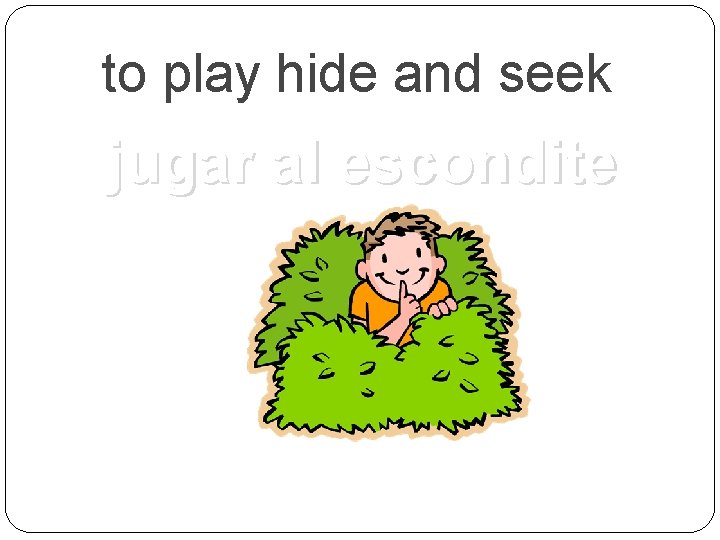 to play hide and seek jugar al escondite 