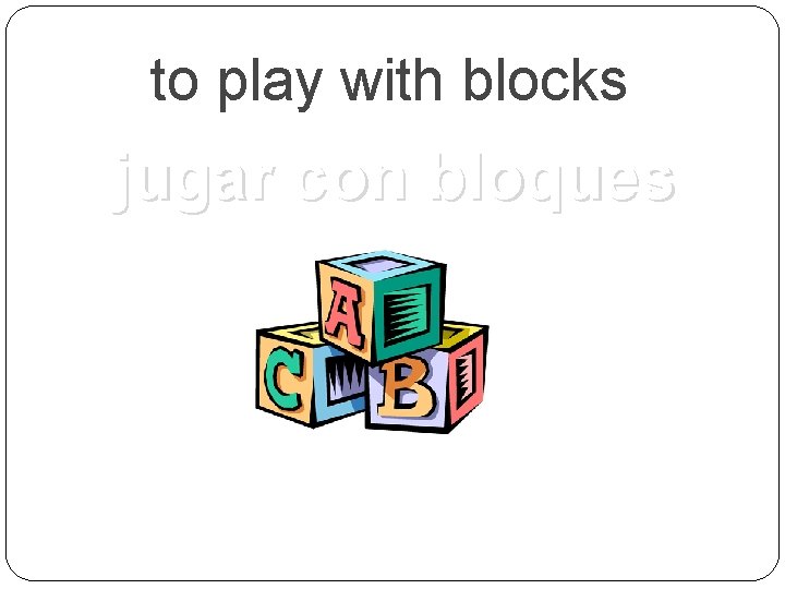 to play with blocks jugar con bloques 