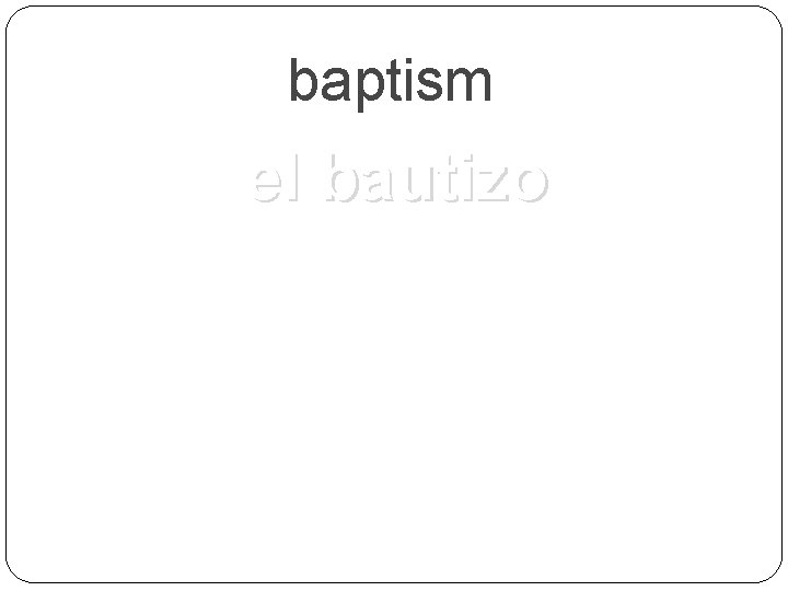 baptism el bautizo 