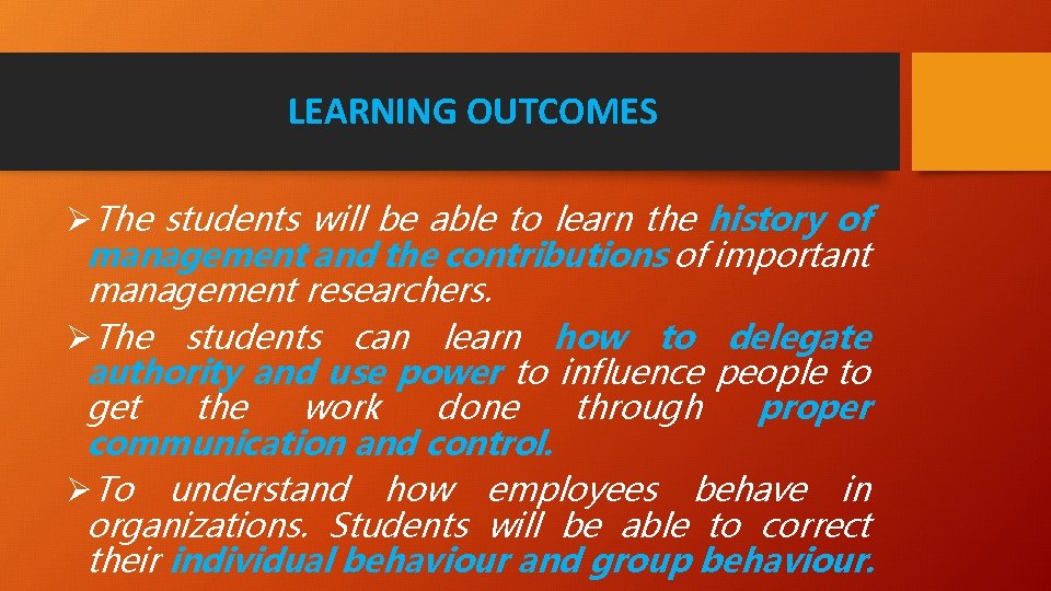 LEARNING OUTCOMES ØThe students will be able to learn the history of management and