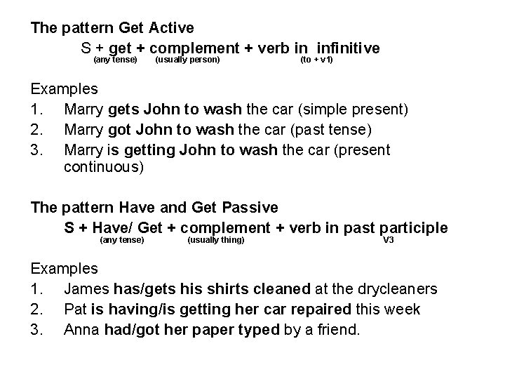 The pattern Get Active S + get + complement + verb in infinitive (any