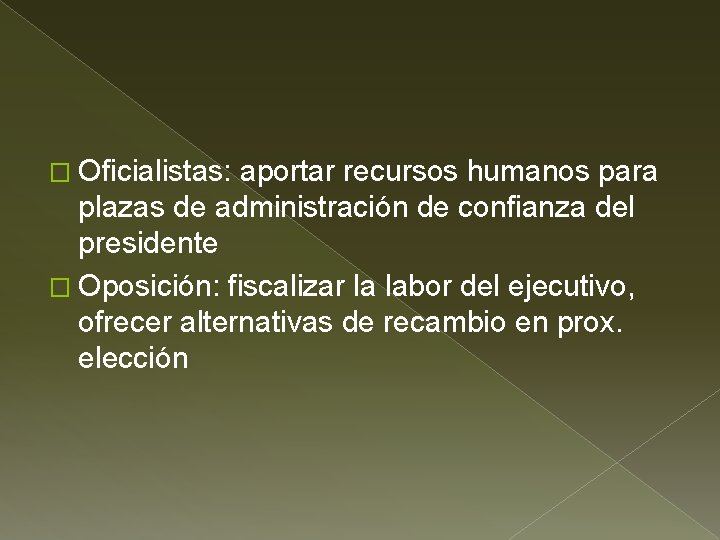 � Oficialistas: aportar recursos humanos para plazas de administración de confianza del presidente �
