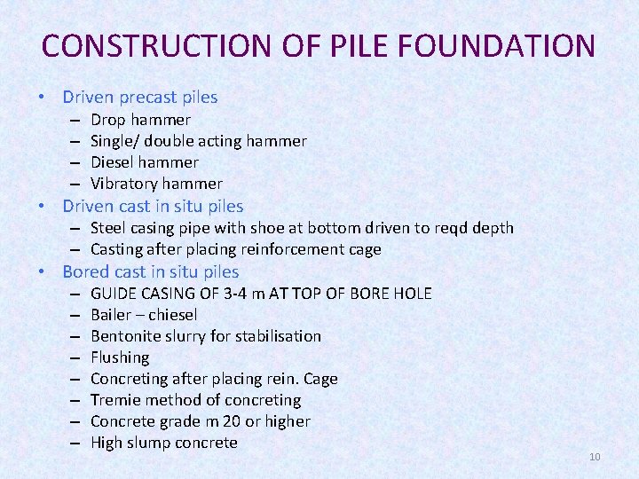 CONSTRUCTION OF PILE FOUNDATION • Driven precast piles – – Drop hammer Single/ double