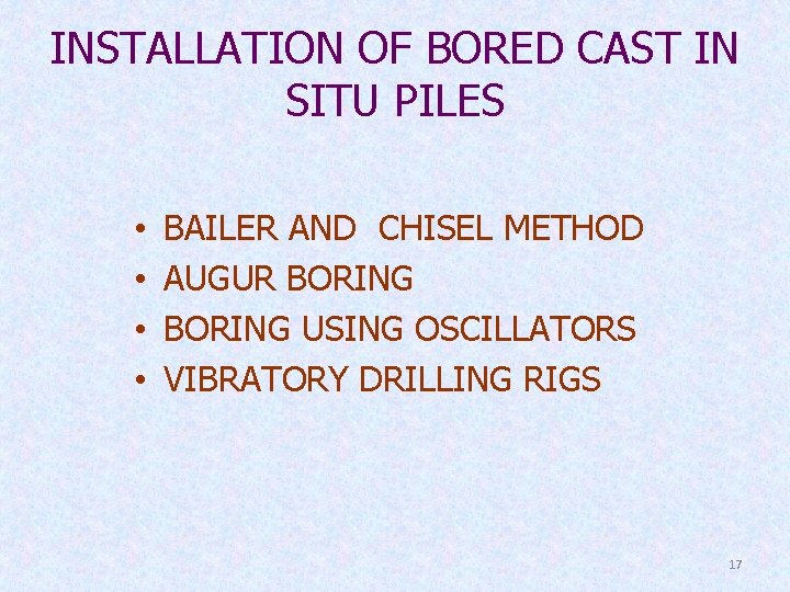 INSTALLATION OF BORED CAST IN SITU PILES • • BAILER AND CHISEL METHOD AUGUR