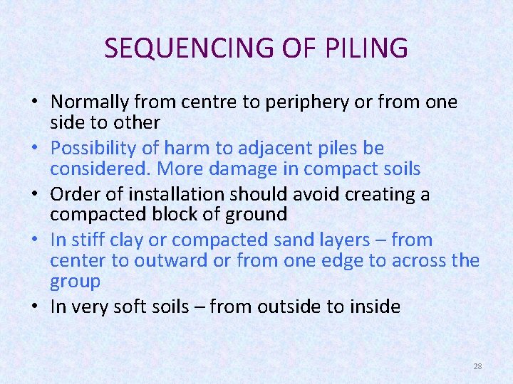 SEQUENCING OF PILING • Normally from centre to periphery or from one side to