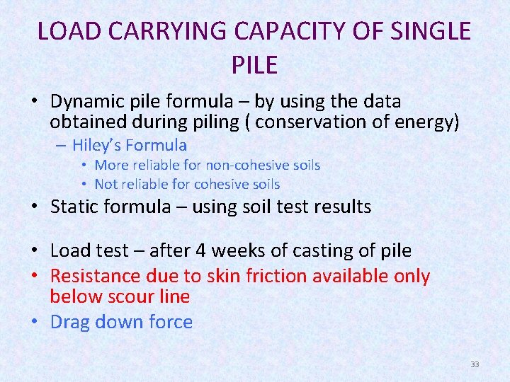 LOAD CARRYING CAPACITY OF SINGLE PILE • Dynamic pile formula – by using the