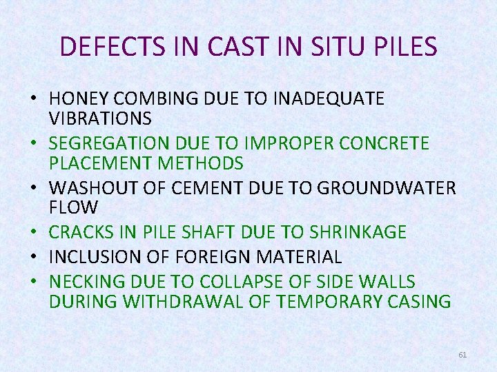 DEFECTS IN CAST IN SITU PILES • HONEY COMBING DUE TO INADEQUATE VIBRATIONS •