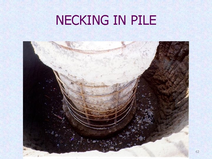 NECKING IN PILE 62 