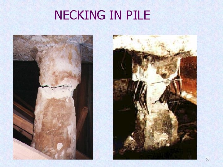 NECKING IN PILE 63 