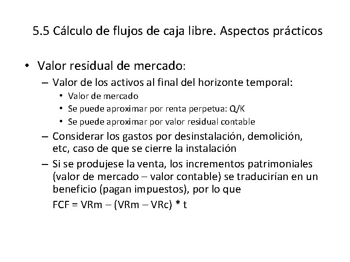 5. 5 Cálculo de flujos de caja libre. Aspectos prácticos • Valor residual de