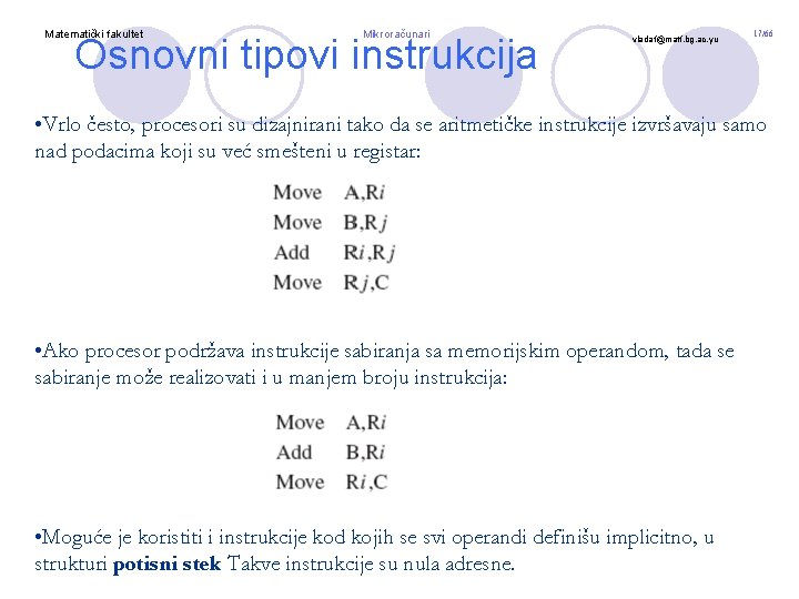 Matematički fakultet Mikroračunari Osnovni tipovi instrukcija vladaf@matf. bg. ac. yu 17/66 • Vrlo često,