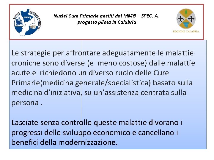 Nuclei Cure Primarie gestiti dai MMG – SPEC. A. progetto pilota in Calabria Le