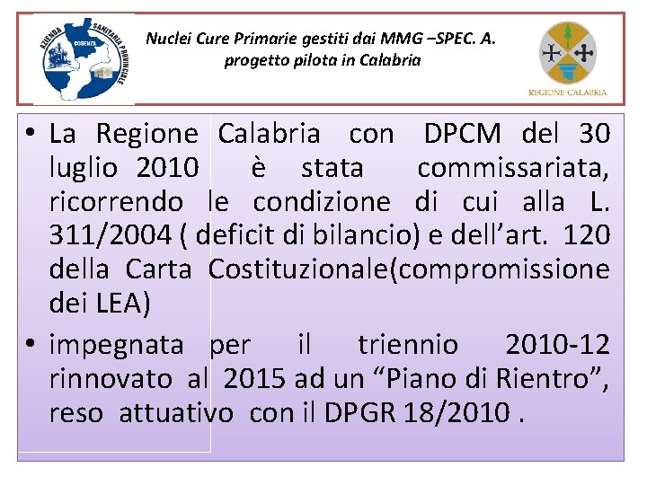 Nuclei Cure Primarie gestiti dai MMG –SPEC. A. progetto pilota in Calabria • La