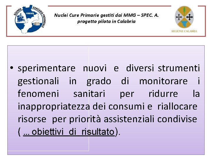 Nuclei Cure Primarie gestiti dai MMG – SPEC. A. progetto pilota in Calabria •