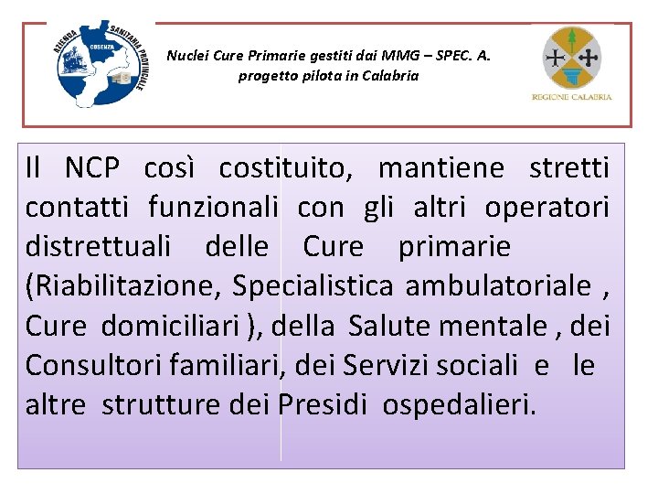 Nuclei Cure Primarie gestiti dai MMG – SPEC. A. progetto pilota in Calabria Il