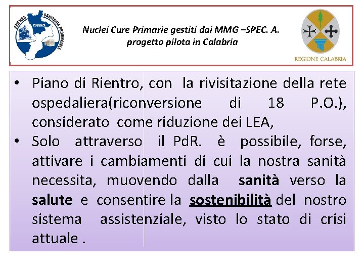Nuclei Cure Primarie gestiti dai MMG –SPEC. A. progetto pilota in Calabria • Piano