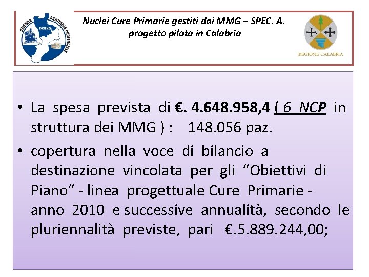 Nuclei Cure Primarie gestiti dai MMG – SPEC. A. progetto pilota in Calabria •