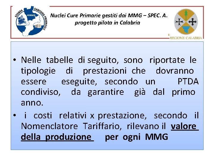 Nuclei Cure Primarie gestiti dai MMG – SPEC. A. progetto pilota in Calabria •