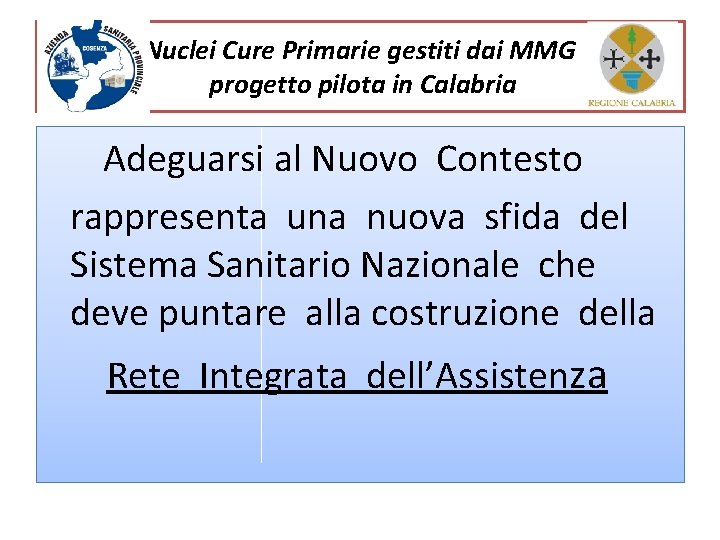 Nuclei Cure Primarie gestiti dai MMG progetto pilota in Calabria Adeguarsi al Nuovo Contesto