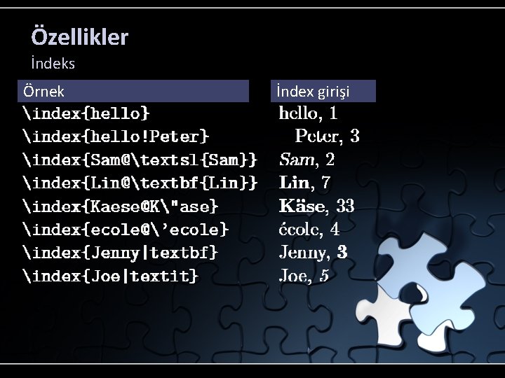 Özellikler İndeks Örnek İndex girişi 