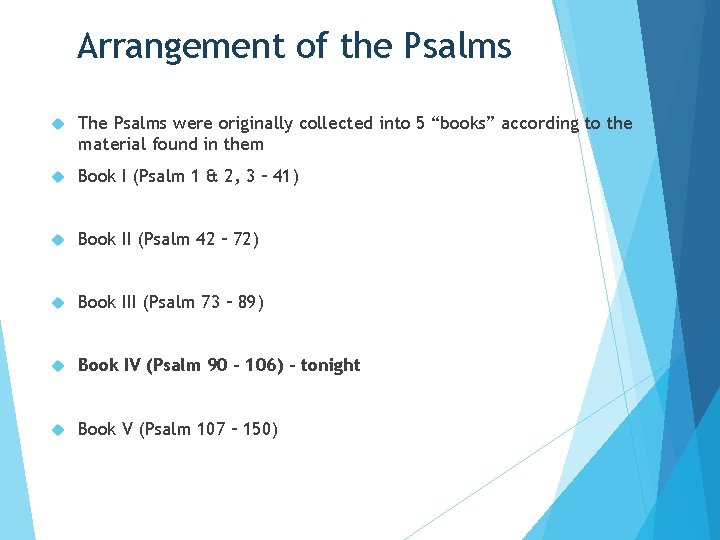 Arrangement of the Psalms The Psalms were originally collected into 5 “books” according to