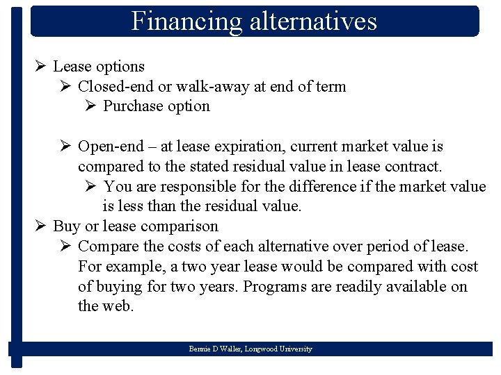 Financing alternatives Ø Lease options Ø Closed-end or walk-away at end of term Ø