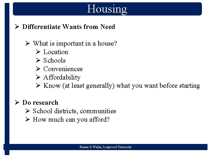 Housing Ø Differentiate Wants from Need Ø What is important in a house? Ø