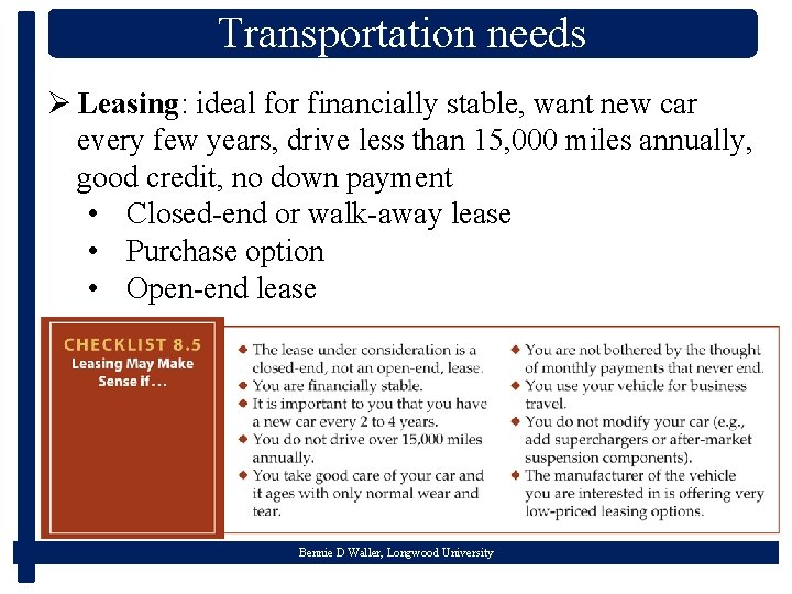 Transportation needs Ø Leasing: ideal for financially stable, want new car every few years,