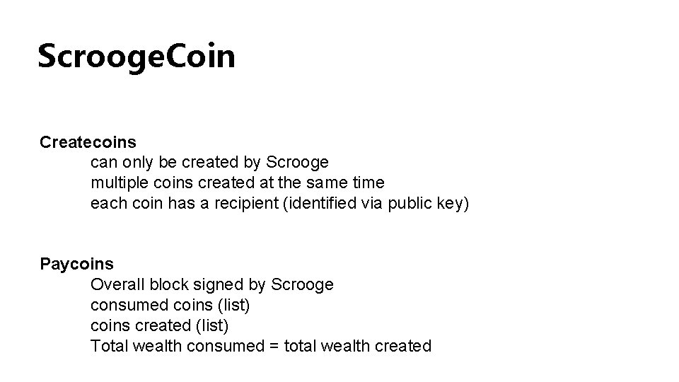 Scrooge. Coin Createcoins can only be created by Scrooge multiple coins created at the