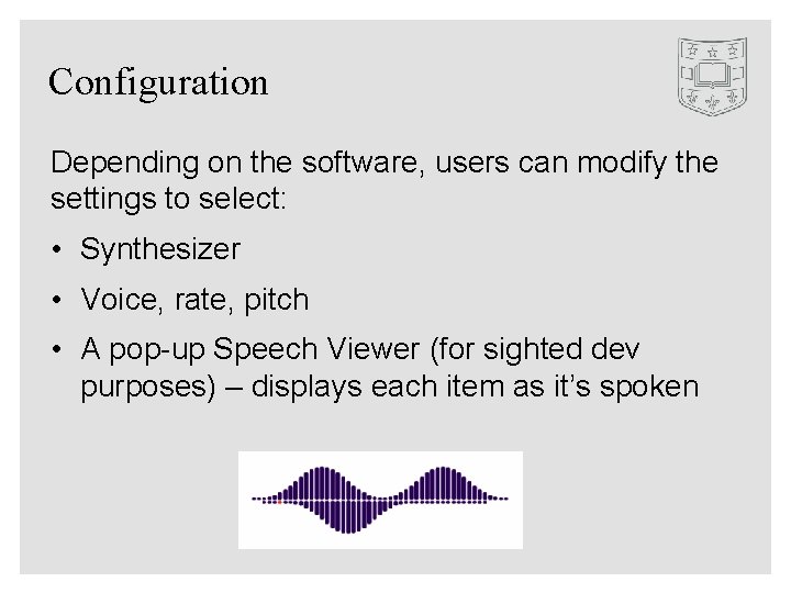 Configuration Depending on the software, users can modify the settings to select: • Synthesizer