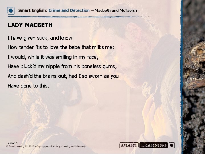 – Macbeth and Mc. Tavish LADY MACBETH I have given suck, and know How