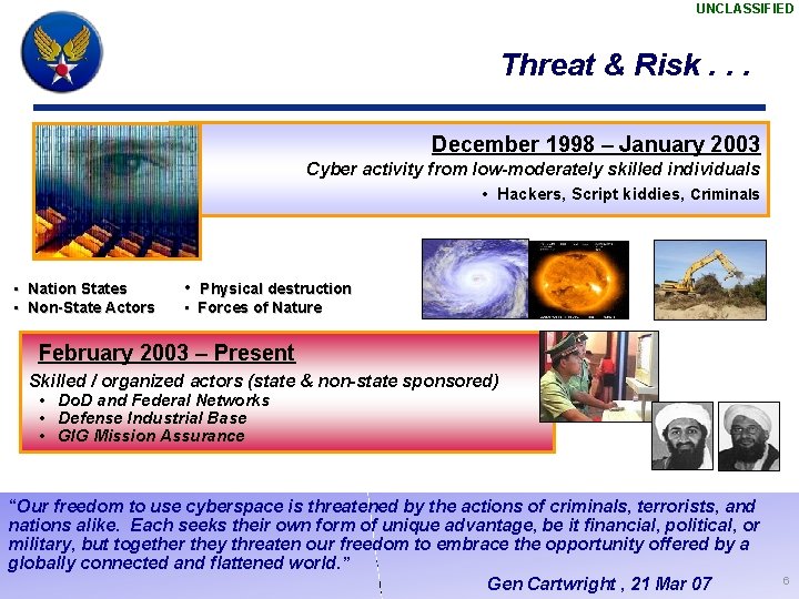UNCLASSIFIED Threat & Risk. . . December 1998 – January 2003 Cyber activity from
