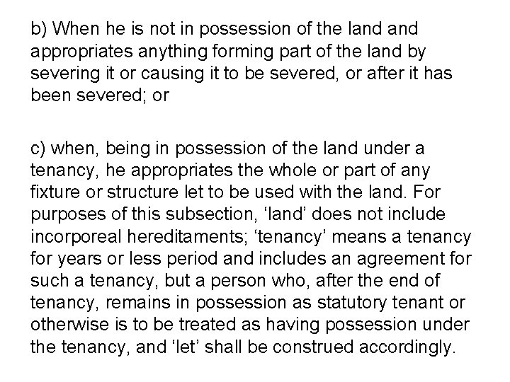 b) When he is not in possession of the land appropriates anything forming part