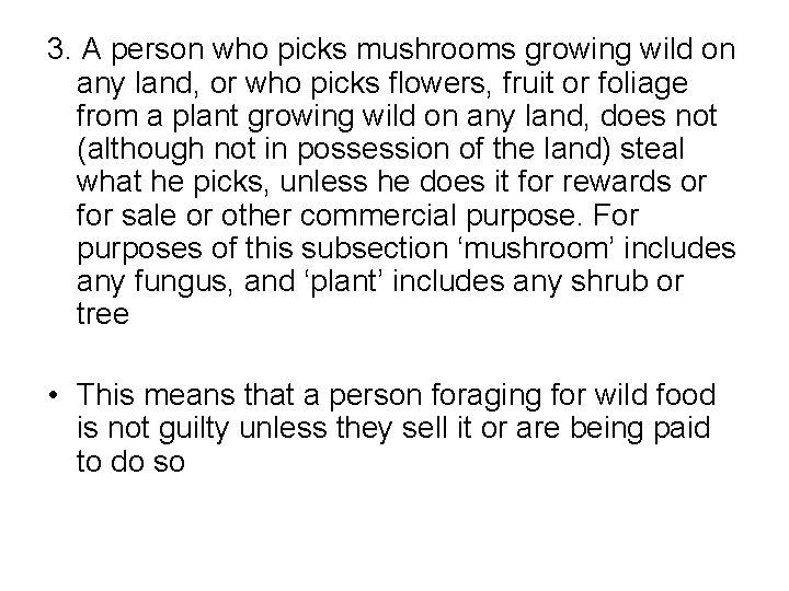 3. A person who picks mushrooms growing wild on any land, or who picks