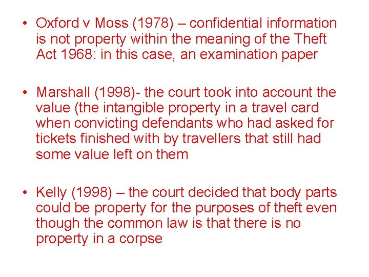  • Oxford v Moss (1978) – confidential information is not property within the