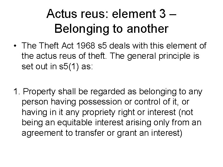 Actus reus: element 3 – Belonging to another • Theft Act 1968 s 5