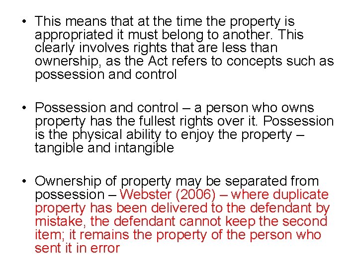  • This means that at the time the property is appropriated it must