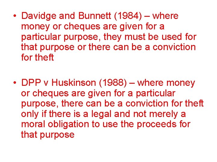  • Davidge and Bunnett (1984) – where money or cheques are given for