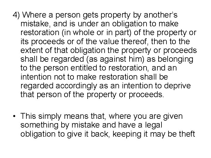 4) Where a person gets property by another’s mistake, and is under an obligation