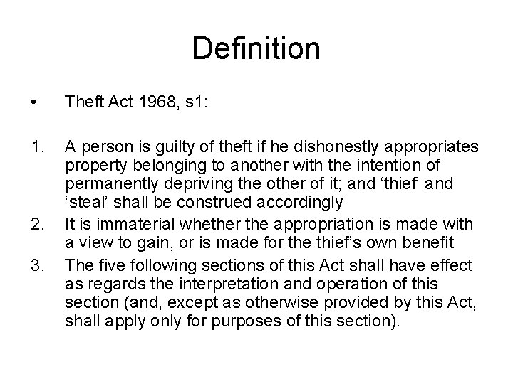 Definition • Theft Act 1968, s 1: 1. A person is guilty of theft